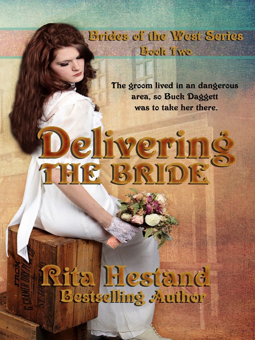 Title details for Delivering the Bride (Book Two of the Brides of the West) by Rita Hestand - Available